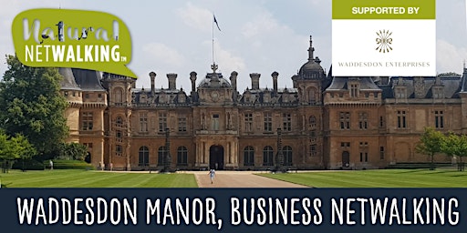 Natural Netwalking in Waddesdon Manor, Tues 28th March  9.30am -11.30am primary image