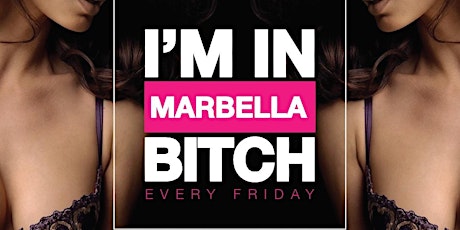 I'm in Marbella Bitch club session by night at Mask Marbella primary image