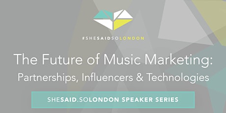 shesaid.so #21:  The Future of Music Marketing: Partnerships, Influencers and Technologies primary image