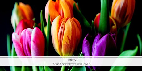 Floristry - Learn to Arrange Everyday Flowers