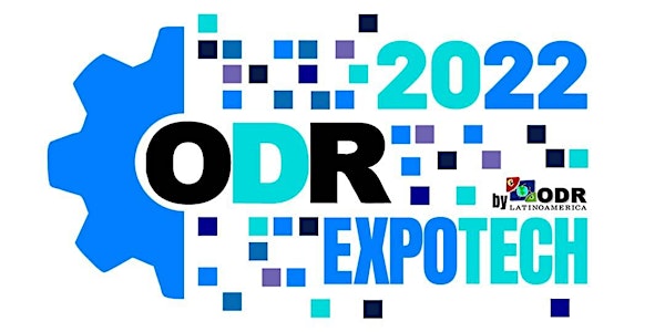 ODR ExpoTech 2022*  (Inscripción temprana) Abril 26 al 28