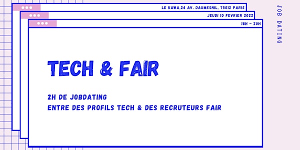 Tech & Fair : le jobdating entre des profils tech & des recruteurs fair