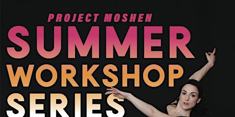 Summer Workshop Series with Project Moshen tickets