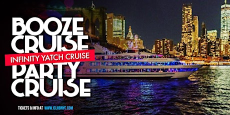 #1 INFINITY BOOZE CRUISE YACHT PARTY CRUISE | NEW YORK CITY Experience tickets