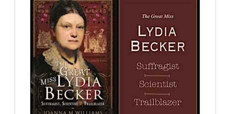 AGM plus  Lydia Becker - Suffragist, Scientist and Trailblazer