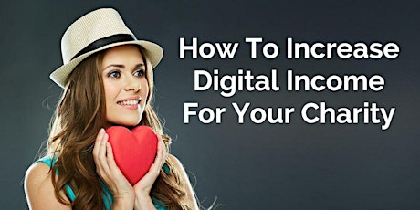 How To Increase Digital Income For Your Charity primary image
