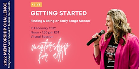 Getting Started  - Finding & Being an Early Stage Mentor
