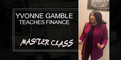MASTER CLASS Financing Your NEXT Billion$$$ primary image