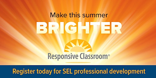 Responsive Classroom Institutes! June 14 to June 17 - Walnut Creek, CA