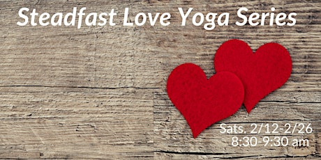 Steadfast Love Adoration Yoga Series - February 12th primary image