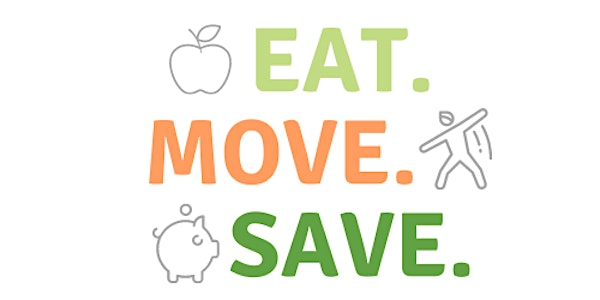 Eat. Move. Save.