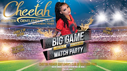 BIG GAME Watch Party @ Cheetah of Southern Pines!