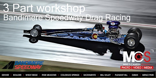 3 Part: Bandimere Speedway Racing Workshops