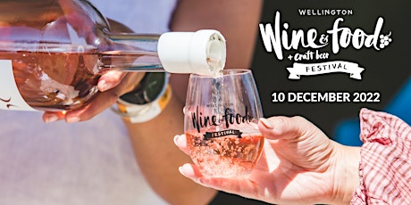 Wellington Wine & Food + Craft Beer Festival Dec 2022 tickets