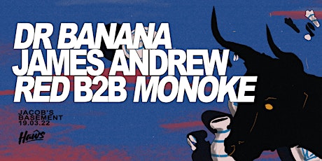 Haŵs w/ Dr Banana, James Andrew, RED b2b Monoke
