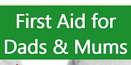First Aid For Dads & Mums tickets
