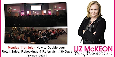 How to Double Your Salons Retail Sales, Rebookings & Referrals in 30 Days - Dublin