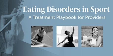 Eating Disorders in Sport:  A Treatment Playbook for Providers biglietti