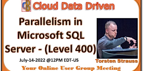 Parallelism in Microsoft SQL Server - (Level 400) - Torsten Strauss tickets
