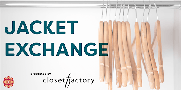 Jacket Exchange presented by Closet Factory