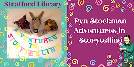 Stratford Library 'Adventures in Storytelling' with Pyn Stockman