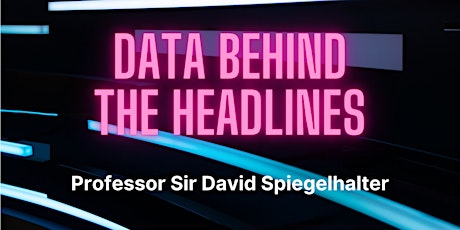 Data Behind the Headlines - Professor Sir David Spiegelhalter primary image