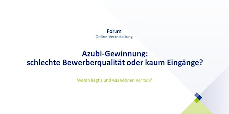 Hauptbild für Azubi-Gewinnung: schlechte Bewerberqualität oder kaum Eingänge?