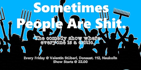 Sometimes People Are Shit - BERLINS ONLY ENGLISH COMEDY SHOW! tickets