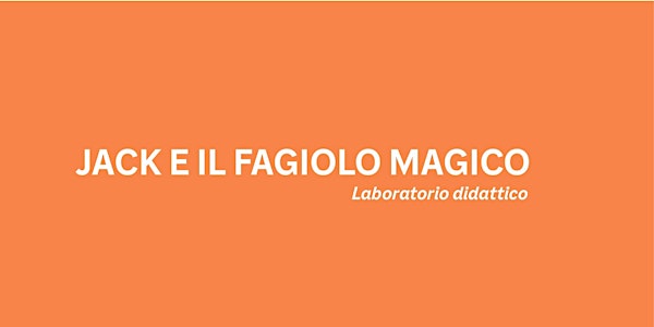 JACK E IL FAGIOLO MAGICO_Laboratorio didattico