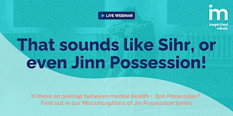 Misconceptions of Jinn (Spirit) Possession in relation to Mental Health