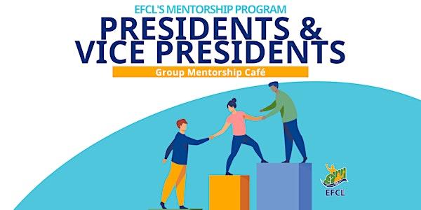 Presidents and Vice Presidents | Group Mentorship Café