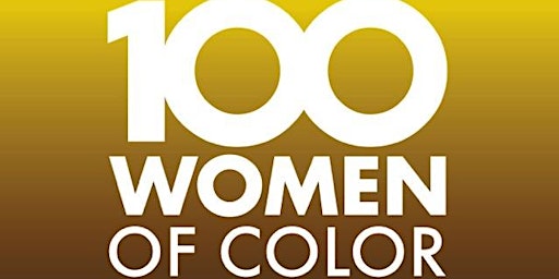 100 Women of Color Gala & Awards 2022: Tickets / VIP Access / Sponsorship