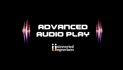 Advanced Audio Improv primary image