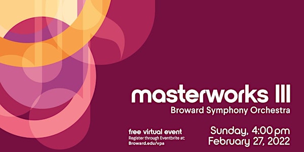 Broward Symphony Orchestra Masterworks III