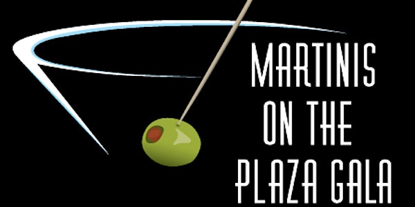 Martinis on the Plaza Gala