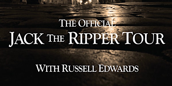 The Official Jack The Ripper Experience By Author Russell Edwards