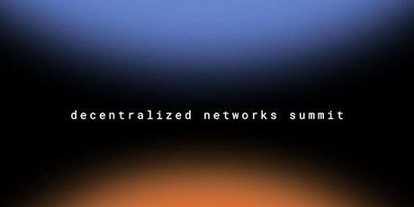 Decentralized Networks Summit primary image