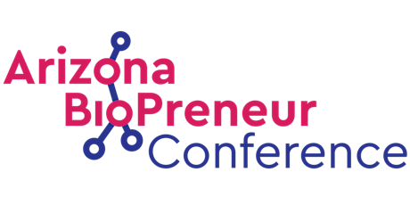 Arizona BioPreneur Conference | Spring 2022 primary image