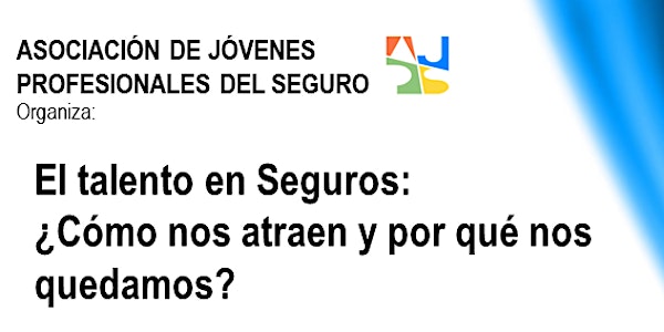 El Talento en Seguros: ¿Cómo nos atraen y por qué nos quedamos?