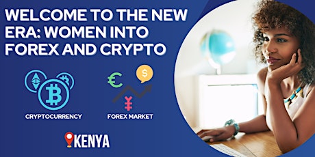 WELCOME TO THE NEW ERA: WOMEN INTO FOREX AND CRYPTO tickets