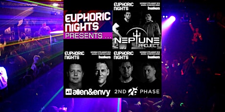 Euphoric Nights Presents Neptune Project with Allen and Envy plus 2nd Phase buskers Dundee 27.08.16 primary image