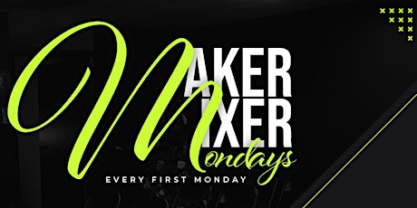 Maker Mixer Monday tickets