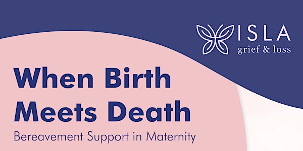 3-part Education Series: Bereavement Support in Maternity - Session 2