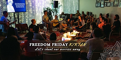 Friday Kirtan - Freedom from Worries