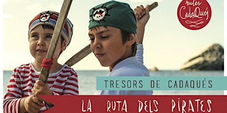 Imagen principal de QUE DESCOBRIR a Cadaqués? ruta PIRATES CADAQUES busca el Tresor Pirata