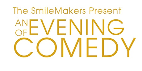 SmileMakers An Evening of Comedy primary image