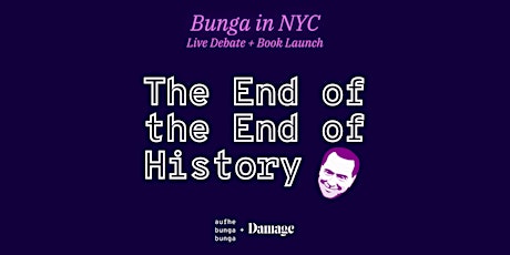 Live Debate + Book Launch: The End of The End of History