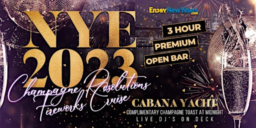Champagne Resolutions NYE Fireworks Cruise 2023 I Cabana Yacht