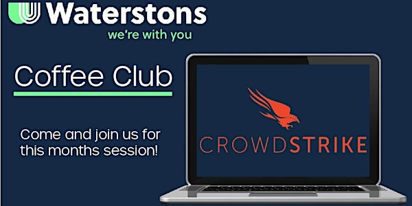 Waterstons Coffee Club (Partnering with CrowdStrike)