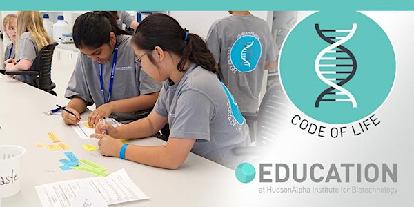 Code of Life Middle School Biotech Camp, June  27- July 1, 2022 (PM)